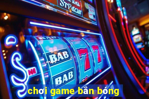 chơi game bắn bóng