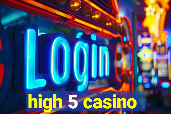 high 5 casino