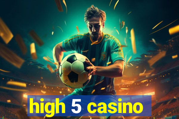 high 5 casino