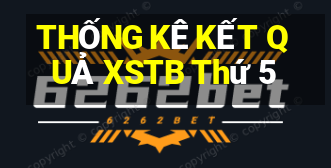 THỐNG KÊ KẾT QUẢ XSTB Thứ 5