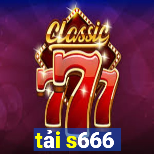 tải s666