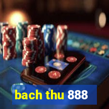 bach thu 888