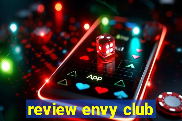 review envy club