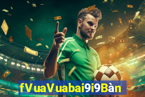 fVuaVuabai9i9Bàn game bài