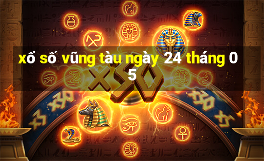 xổ số vũng tàu ngày 24 tháng 05