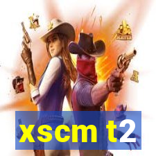 xscm t2