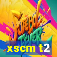 xscm t2