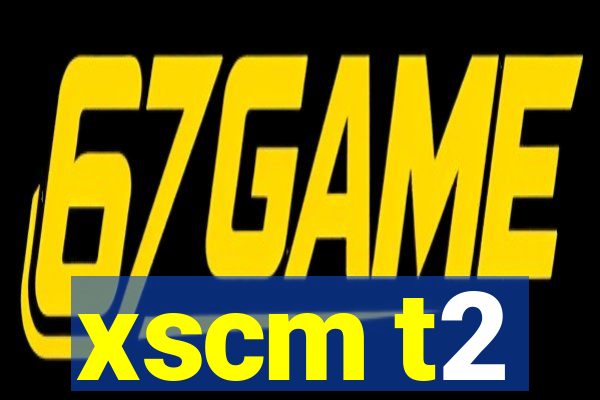 xscm t2