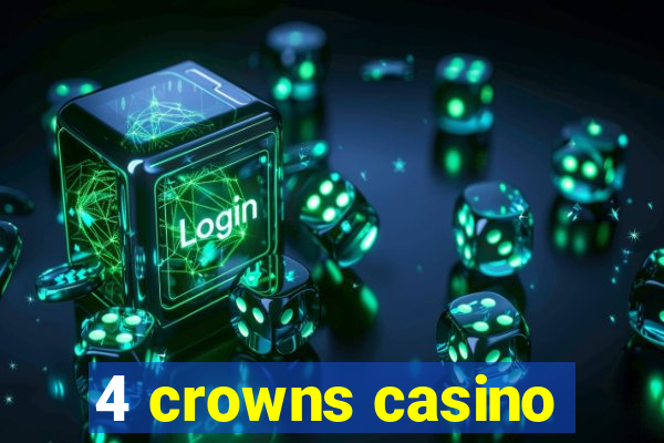 4 crowns casino