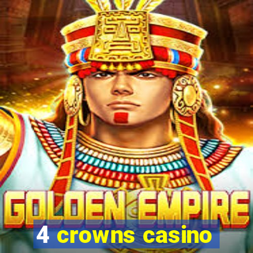 4 crowns casino