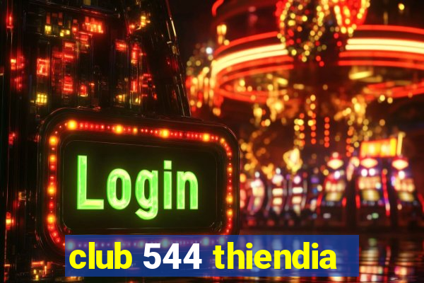 club 544 thiendia