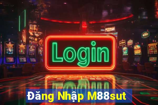 Đăng Nhập M88sut