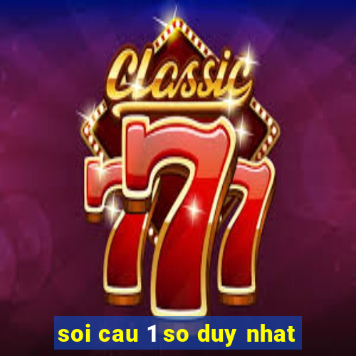 soi cau 1 so duy nhat