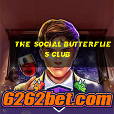 the social butterflies club