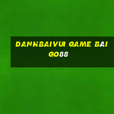 Danhbaivui Game Bài Go88