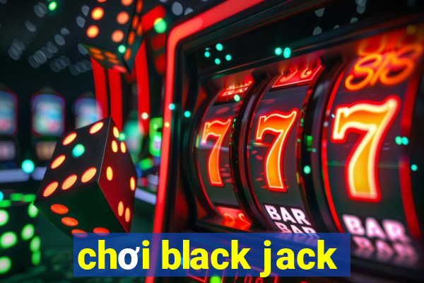 chơi black jack