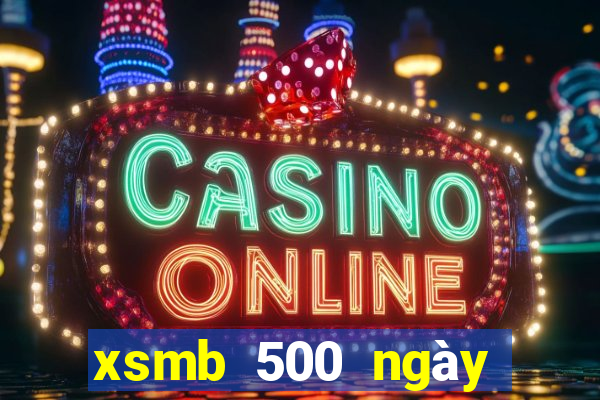 xsmb 500 ngày gần đây nhất hôm nay