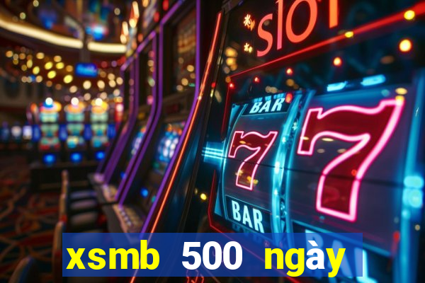 xsmb 500 ngày gần đây nhất hôm nay