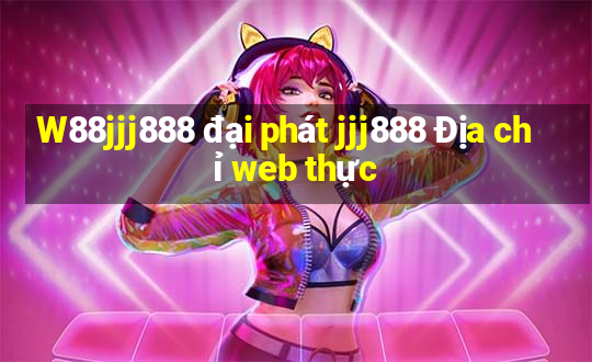 W88jjj888 đại phát jjj888 Địa chỉ web thực