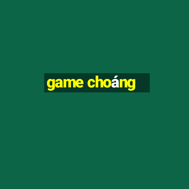 game choáng