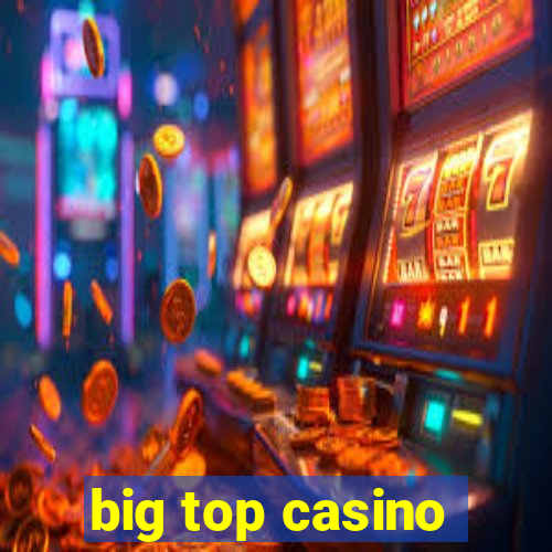 big top casino