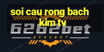 soi cau rong bach kim tv