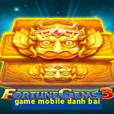 game mobile danh bai