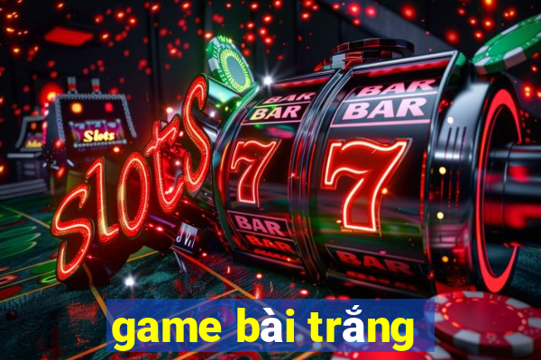 game bài trắng