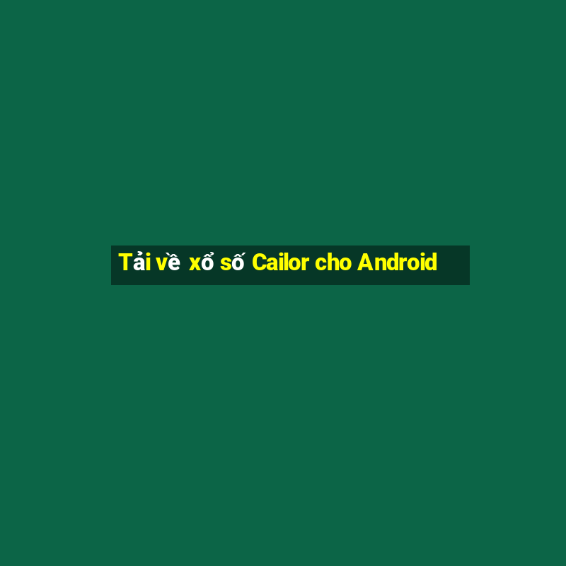 Tải về xổ số Cailor cho Android