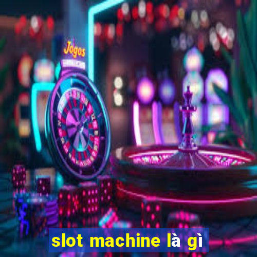 slot machine là gì