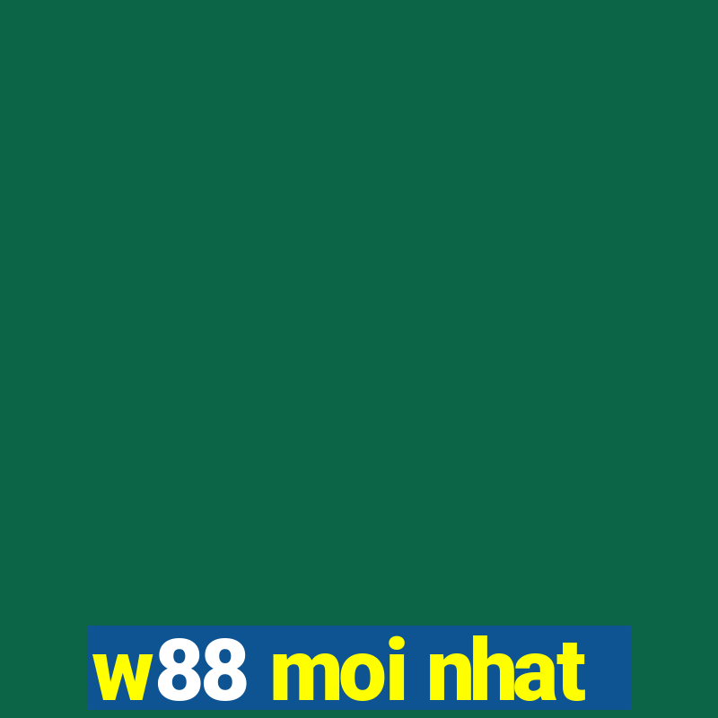 w88 moi nhat