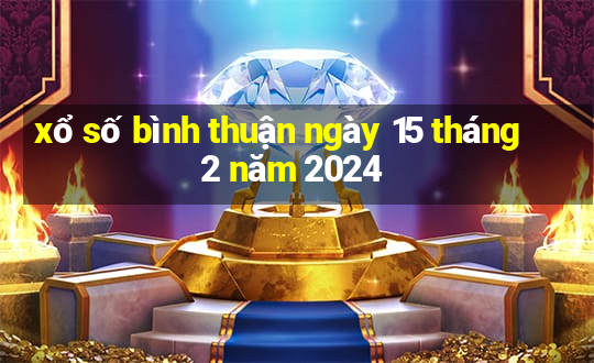 xổ số bình thuận ngày 15 tháng 2 năm 2024