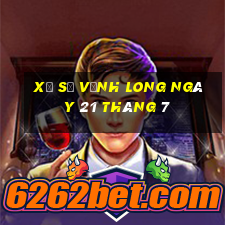 xổ số vĩnh long ngày 21 tháng 7