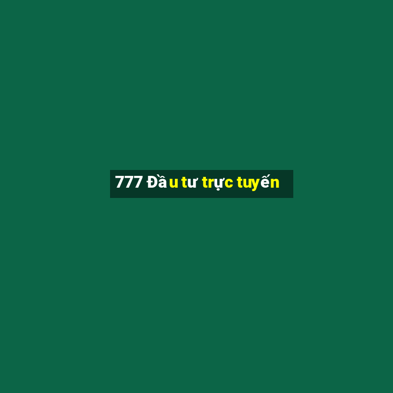 777 Đầu tư trực tuyến