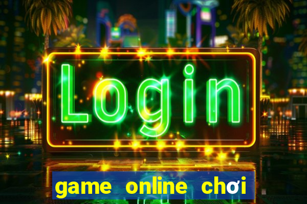 game online choi tren web