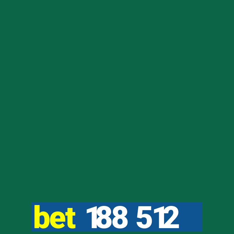 bet 188 512