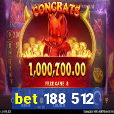 bet 188 512