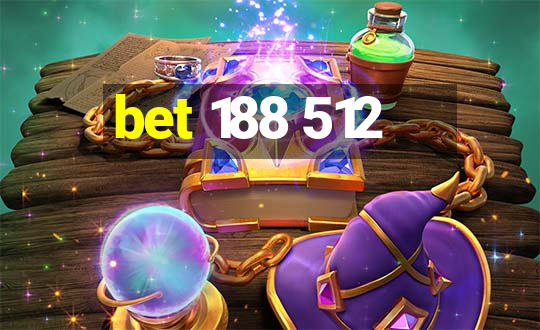 bet 188 512