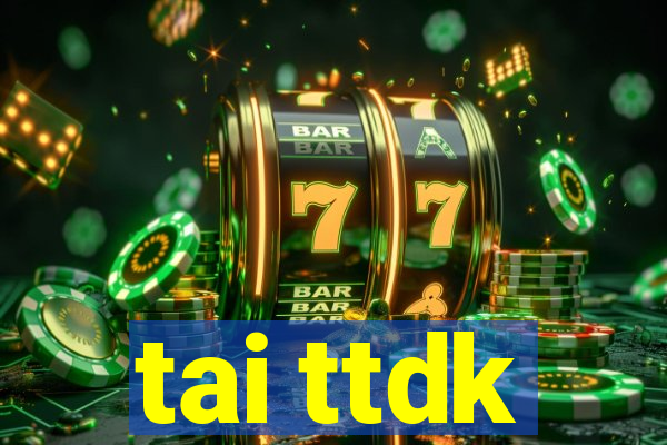 tai ttdk