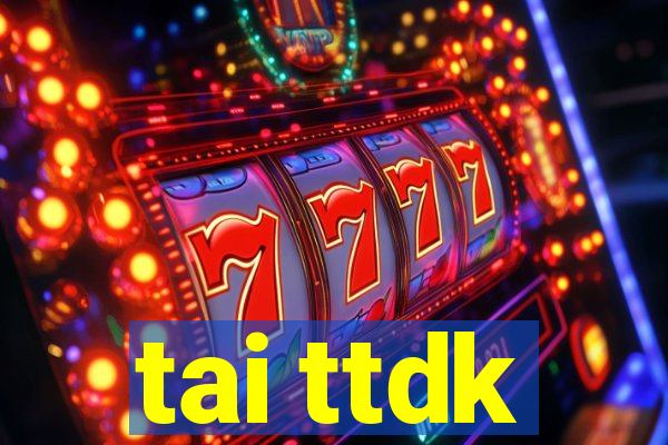 tai ttdk