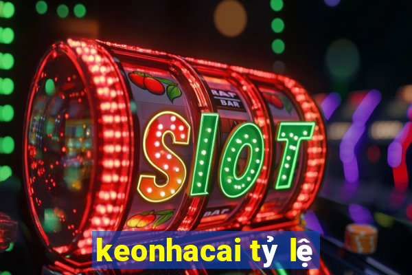 keonhacai tỷ lệ