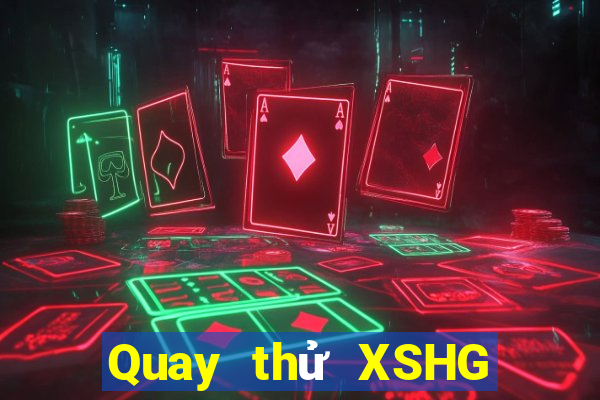 Quay thử XSHG ngày 22