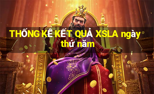 THỐNG KÊ KẾT QUẢ XSLA ngày thứ năm