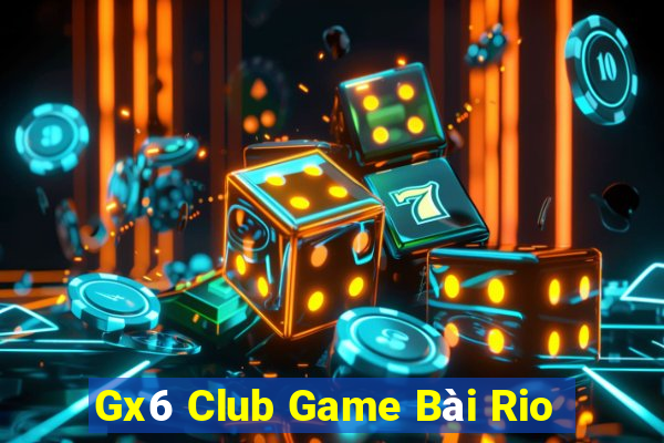 Gx6 Club Game Bài Rio