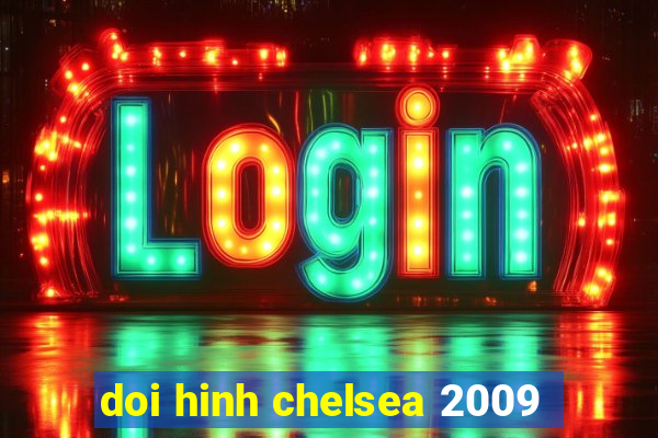 doi hinh chelsea 2009