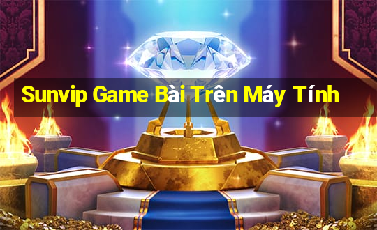 Sunvip Game Bài Trên Máy Tính