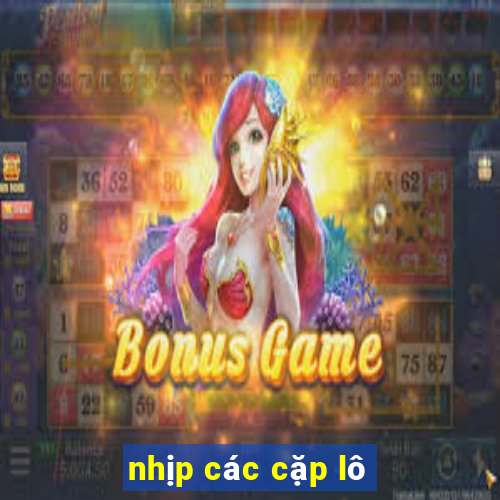 nhịp các cặp lô