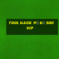 tool hack nổ hũ socvip