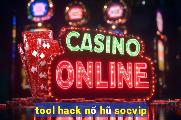 tool hack nổ hũ socvip