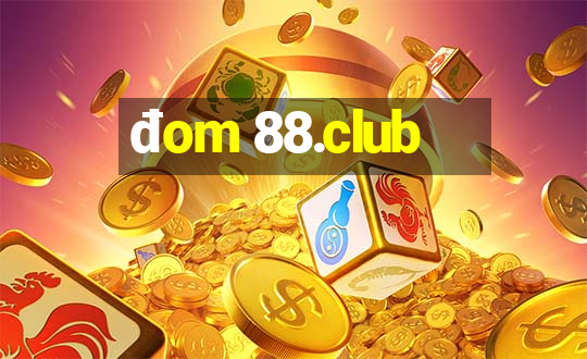 đom 88.club